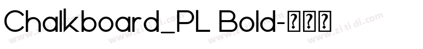 Chalkboard_PL Bold字体转换